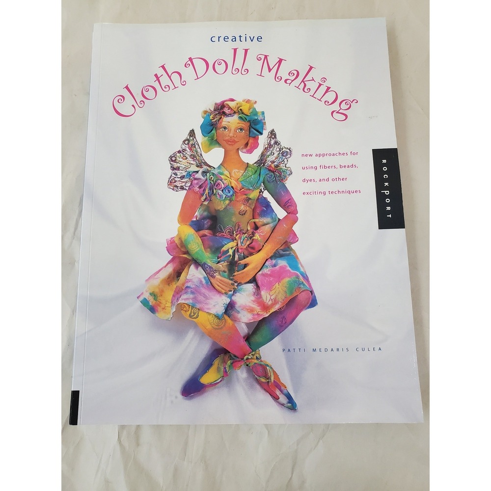 Creative Cloth Doll Making Patti Medaris Culea Rockport Craft Book 2003 Patterns